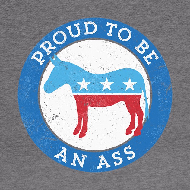 Proud to be... {a democrat} funny political play on DNC donkey by directdesign